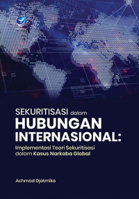 Sekuritasasi dalam Hubungan Internasional: Implementasi Teori Sekuritisasi dalam Kasus Narkoba Global