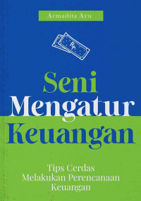 Seni Mengatur Keuangan: Tips Cerdas Melakukan Perencanaan Keuangan
