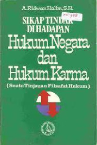 Sikap Tindak di Hadapan Hukum Negara dan Hukum Karma (Suatu Tinjauan Filsafat Hukum)