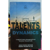 Talents Dynamics : Langkah Praktis Mengeksplorasi Karakter Kinerja Anda