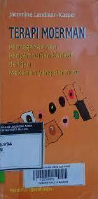 Terapi Moerman: Pencegahan dan Penyembuhan Kanker dengan Makanan yang Bermutu