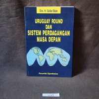 Uruguay Round Dan Sistem Perdagangan Masa Depan