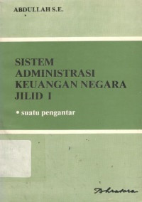Sistem Administrasi Keuangan Negara  Jilid 1