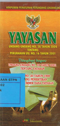 Yayasan : Undang-Undang No 28 Tahun 2004 tentang Perubahan UU No. 16 Tahun 2001